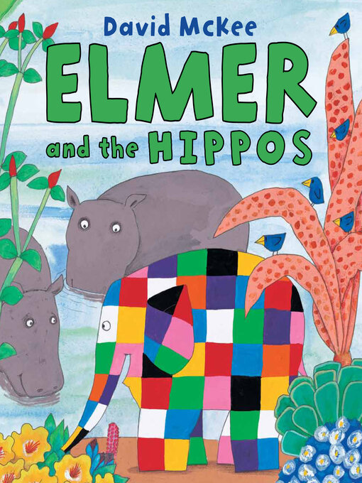 Title details for Elmer and the Hippos by David McKee - Wait list
